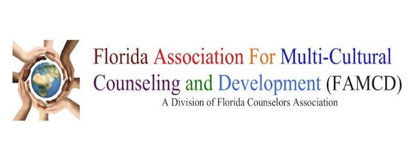 Florida Association for Multi-Cultural Counseling and Development (FAMCD) A Division of Florida Counselors Association